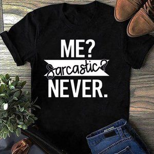 Me Sarcastic Never Tshirt Funny Tee